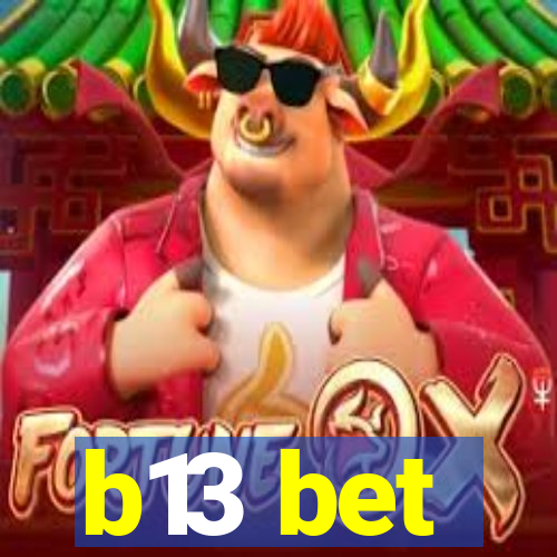 b13 bet